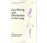 Gas Mixing and Distribution in the Lung: 25 (Lung Biology in Health and Disease)