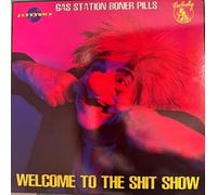 Gas Station Boner Pills - Welcome To The Shit Show [VINYL]