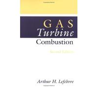 GAS Turbine Combustion, Second Edition: Alternative Fuels and Emissions, Third Edition