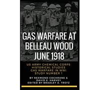 Gas Warfare At Belleau Wood, June 1918: CBRNPro.net Edition (Gas Warfare in World War I)