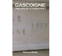 Gascoigne: The Life of a Tudor Poet