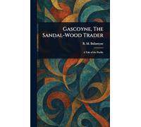 Gascoyne, The Sandal-Wood Trader