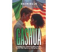 Gashua: Forbidden Love, Cultural Conflict, and One Family's Fight Against an Unforgiving System