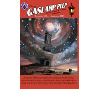 Gaslamp Pulp, Volume 3: Science Fiction Adventures (Gaslamp Pulp Science Fiction & Fantasy Adventures)