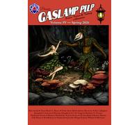 Gaslamp Pulp, Volume 4: Fantasy Adventures (Gaslamp Pulp Science Fiction & Fantasy Adventures)