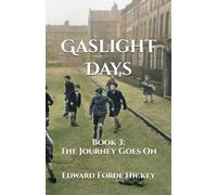 Gaslight Days: Book 3: The Journey Goes On