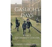 Gaslight Days: Book 3: The Journey Goes On