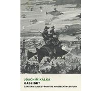 Gaslight: Lantern Slides from the Nineteenth Century