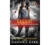 Gaslight: Zwielicht der Erinnerungen: 4 (Varianten der Unsterblichkeit)