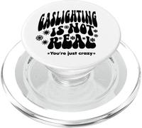 Gaslighting Is Not Real You're Just Crazy PopSockets PopGrip for MagSafe