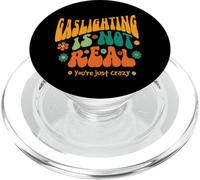 Gaslighting Is Not Real You're Just Crazy PopSockets PopGrip for MagSafe