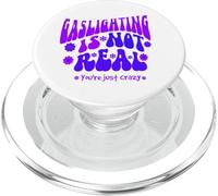 Gaslighting Is Not Real You're Just Crazy PopSockets PopGrip for MagSafe