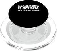 Gaslighting Is Not Real You're Just Crazy PopSockets PopGrip for MagSafe