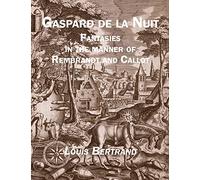 Gaspard de la Nuit: Fantasies in the Manner of Rembrandt and Callot
