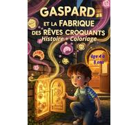 Gaspard et la Fabrique des Rêves Croquants