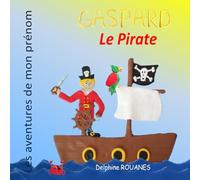 Gaspard le Pirate: Les aventures de mon prénom