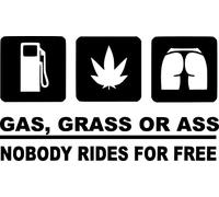 Gass, Grass or As*. Nobody Rides for Free. Rude, Adult, Funny Symbol Bumper Sticker Car Van Bike Sticker Decal Free P&P
