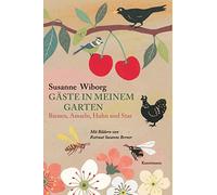 Gaste in meinem Garten: Bienen, Amseln, Huhn und Star by Wiborg, Berner New.