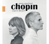 Gastinel, Anne - Claire Désert/Anne Gastinel: Chopin