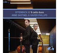 Gastinel Anne & Phillips Xavier - Offenbach: 6 Cello Duos