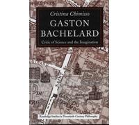 Gaston Bachelard : Critic of Science and the Imagination