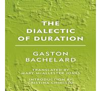 Gaston Bachelard Dialectic of Duration Hardcover Book Gaston Bachelard Multicolor