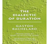 Gaston Bachelard Dialectic of Duration Paperback Book Gaston Bachelard Multicolor