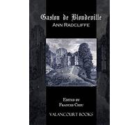 Gaston De Blondeville (Valancourt Classics)
