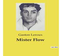 Gaston Leroux Mister Flow Paperback Book Gaston Leroux Multicolor
