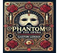 Gaston Leroux The Phantom of the Opera (Collector's Edition) (Laminated Hardback Gaston Leroux Multicolor