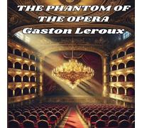 Gaston Leroux The Phantom Of The Opera(Illustrated) Paperback Book Gaston Leroux Multicolor