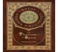 Gaston Leroux The Phantom of the Opera (Royal Collector's Edition) (Case Gaston Leroux Multicolor