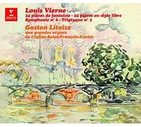 Gaston Litaize - Vierne: 24 Pieces de fantaisie Opp 51-54, 24 Pieces libres Op 31, Symphonie No 6