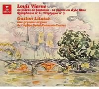 Gaston Litaize - Vierne: 24 Pieces de fantaisie Opp 51-54, 24 Pieces libres Op 31, Symphonie No 6