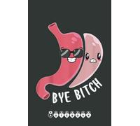 Gastric Sleeve Bye Bitch Bariatric Surgery Medical Alert Notebook: Funny Nursing Student Nurse Composition Notebook Back to School 6x9 Inches 110 Ruled Pages Journal Diary Gift LPN RN CNA School