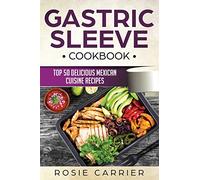 Gastric Sleeve Cookbook:Top 50 Delicious Mexican Cuisine Recipes.