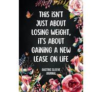 Gastric Sleeve Journal: Daily Bariatric Weight Loss Surgery Planner For Post Surgery & Pre Surgery To Track Meals, Supplements, Weight, Water Intake, ... ,And Mood | Gastric Sleeve Gifts For Women