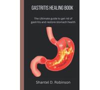 GASTRITIS HEALING BOOK: The ultimate guide to get rid of gastritis and restore your stomach health