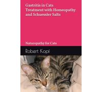 Gastritis in Cats - Treatment with Homeopathy and Schuessler Salts: Naturopathy for Cats