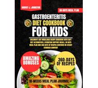 Gastroenteritis Diet Cookbook For kids: Children’s gut imbalance recipe guidebook with soft diet alternatives, hydration support meals, 30 days meal ... AND GUIDE NUTRITION COOKBOOK TASTY SERIES)