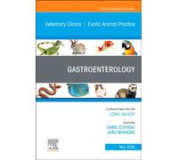 Gastroenterology, An Issue of Veterinary Clinics of North America: Exotic Animal Practice : Volume 28-2