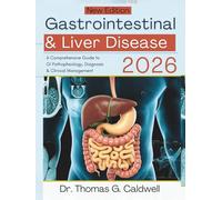 Gastrointestinal & Liver Disease 2026: A Comprehensive Guide to GI Pathophysiology, Diagnosis & Clinical Management