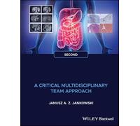 Gastrointestinal Oncology: A Critical Multidisciplinary Team Approach, 2nd Edition