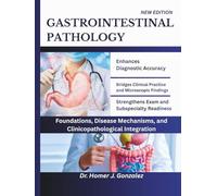 GASTROINTESTINAL PATHOLOGY: Foundations, Disease Mechanisms, and Clinicopathological Integration.