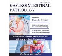 GASTROINTESTINAL PATHOLOGY: Foundations, Disease Mechanisms, and Clinicopathological Integration.
