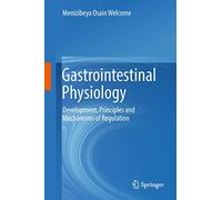 Gastrointestinal Physiology: Development, Principles and Mechanisms of Regulation