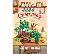 Gastronama: The Indian guide to eating right