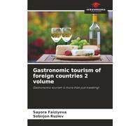 Gastronomic tourism of foreign countries 2 volume: Gastronomic tourism is more than just traveling!