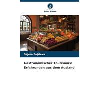 Gastronomischer Tourismus: Erfahrungen aus dem Ausland