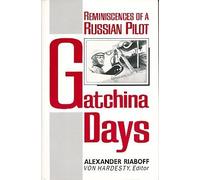 Gatchina Days: Reminiscences of a Russian Pilot